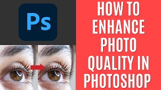 How to Enhance Photo Quality in Photoshop 2024 Quick Guide [upl. by Nolla]