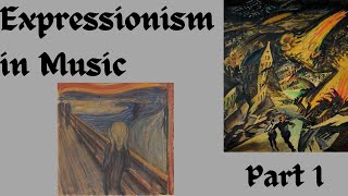 Expressionism in Music Part 1 [upl. by Amsirhc597]