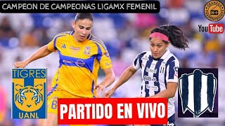 🛑 TIGRES VS RAYADAS MONTERREY EN VIVO ⚽SUPERFINAL LIGA MX FEMENIL PARTIDO REVANCHA [upl. by Wisnicki]