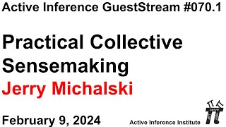 ActInf GuestStream 0701  Jerry Michalski quotPractical Collective Sensemakingquot [upl. by Harv179]