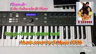 Neend churai meri cover music in Arturia keylab49 Film Ishq [upl. by Ednutabab307]