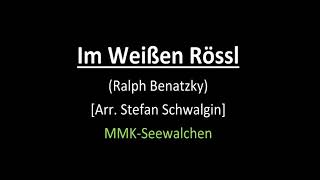 MMKSeewalchen  Im Weißen Rössl  Arr Stefan Schwalgin [upl. by Starr738]