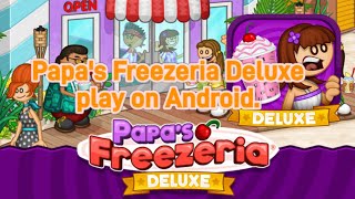 【Papas Freezeria DELUXE】Play on Android 😱😱 [upl. by Naot]