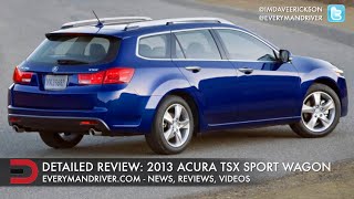 Heres the 2013 Acura TSX Sport Wagon on Everyman Driver [upl. by Ennelram873]