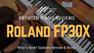 🎹 Roland FP30X Whats New Updated Review amp Demo of Roland FP30X for 2023 🎹 [upl. by Nonnahs]