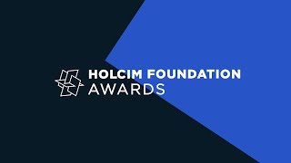 Holcim Foundation Awards 2025 [upl. by Idette]