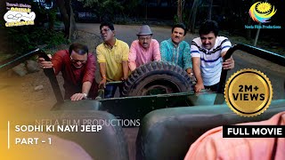 Sodhi Ki Nayi Jeep  FULL MOVIE  Part 1  Taarak Mehta Ka Ooltah Chashmah Ep 3982 to 3984 [upl. by Mccormac334]