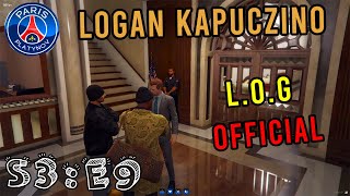 LOGAN KAPUCZINO  S3E9 quotLOG OFFICIALquot [upl. by Pulchi]