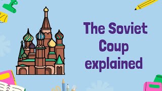 The Soviet Coup of 1991 The Fall of an Empire  GCSE History [upl. by Pirbhai]