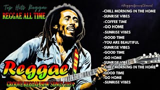 BEST REGGAE GROOVE TIME 2024✨🎄CLASSIC REGGAE SOUNDS  NEW PLAYLIST 2024 ✨NEW SONGS  ALL REGGAE TIME [upl. by Coumas]