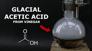 Making Glacial 95 Acetic Acid from Vinegar [upl. by Dewhurst]