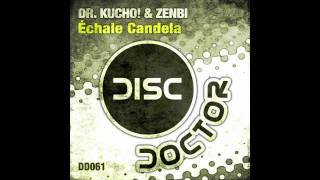 Dr Kucho amp Zenbi quotÉchale Candelaquot Original Mix [upl. by Clotilde255]