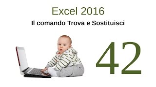 Excel 2016  42  Il comando Trova e Sostituisci [upl. by Yarb476]