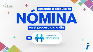 CONTPAQi Nóminas Aprende a calcular tu nómina [upl. by Placeeda]