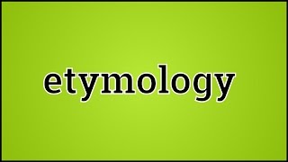 What Etymology Means [upl. by Dorison]