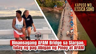 Binansagang AFAM Bridge sa Siargao tulay ng pagiibigan ng Pinoy at AFAM  Kapuso Mo Jessica Soho [upl. by Dacy]