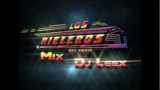 Mix Rieleros Del Norte Dj Leex [upl. by Anyk]