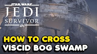 Star Wars Jedi Survivor  How To Cross Viscid Bog Swamp [upl. by Merari]