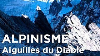 1 Traversée des Aiguilles du Diable MontBlanc du Tacul Chamonix alpinisme montagne escalade [upl. by Esiuol]