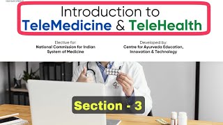 section3 ।। Introduction to TeleMedicine amp TeleHealth ।। NCISM ELECTIVE ।। Telemedicine MODULE 3 [upl. by Lindeberg]