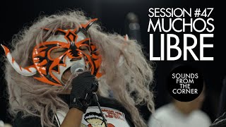 Sounds From The Corner  Session 47 Muchos Libre [upl. by Sochor628]