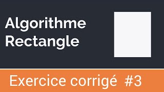 Exercice corrigé 3  Algorithme qui calcule et affiche le périmètre et la surface dun rectangle [upl. by Ennovehc]