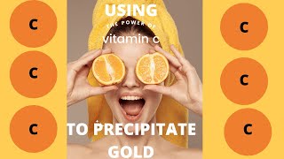 GOLD PRECIPITATION  PRECIPITATING GOLD WITH VITAMIN C [upl. by Codel784]