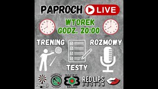 Paproch LIVE  Trening Testy Rozmowy [upl. by Piper]