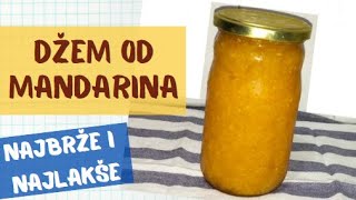 Džem od mandarina  najbrži i najjednostavniji [upl. by Ymer176]