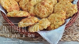 FRITTELLE DI ZUCCA E PATATE AL FORNO [upl. by Merrily489]