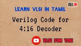 34 416 Decoder  Verilog Design and Testbench Code  VLSI in Tamil [upl. by Lah]