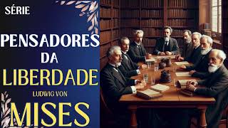 Serie Pensadores da Liberdade Mises [upl. by Enajharas]