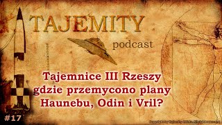 Tajemnice III Rzeszy  gdzie przemycono plany Haunebu Odin i Vril [upl. by Anirbys]