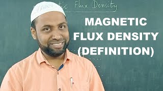 Magnetic Flux Density  Definition  Magnetism  HSc Physics [upl. by Nicoli]