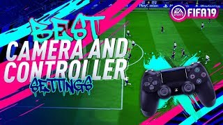 BEST CAMERA AND CONTROLLER SETTINGS FOR FIFA 19 [upl. by Vlad]