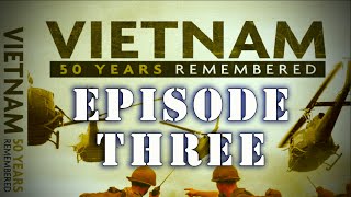 quotVietnam 50 Years Rememberedquot Series  Complete Episode Three [upl. by Tinya]