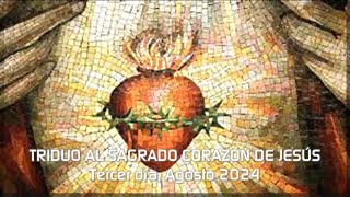 TRIDUO AL SAGRADO CORAZÓN DE JESÚS  Tercer día  Agosto 2024 [upl. by Junette]