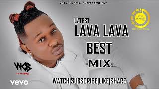 š”Best Of Lava Lava Latest Wasafi Bongo Mix 2023 amp 2024 Hits iamlavalavaWasafiMedia Vdj Almasi254 [upl. by Brenza]