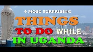 Experience the Best of Uganda Top 6 Things to Do for an Unforgettable Adventure [upl. by Eirot]