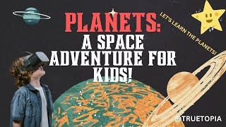 Planets A Space Adventure for Kids  Lets Learn the Planet Together [upl. by Jess]