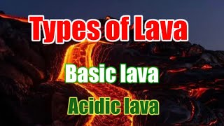 Basic lava and Acidic lava  Types of lava [upl. by Mogerly]