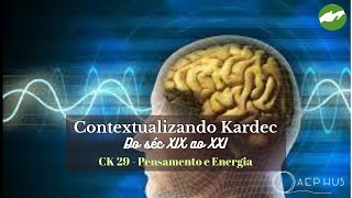 CONTEXTUALIZANDO KARDEC  29 Pensamento e Energia [upl. by Odine713]