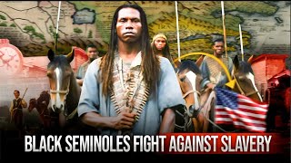 How the Black Seminoles Fought for Freedom Against the U S Government  Black Slavery Documentary [upl. by Greeley891]