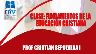 Fundamentos de la Educación Cristiana Clase 1 [upl. by Jerrie]