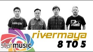 8 to 5  Rivermaya Lyrics [upl. by Gonzalo]