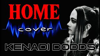 You Are My Home Kenadi Dodds  cover [upl. by Rebor]