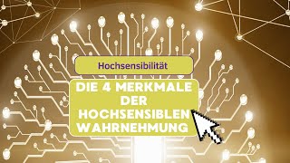 Die Merkmale der hochsensiblen Wahrnehmung [upl. by Ynabla866]