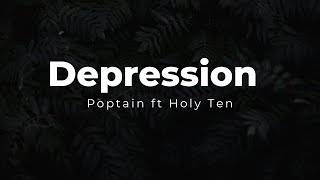 Poptain ft Holy Ten  Depression Lyrics [upl. by Nari234]