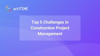 Top 5 challenges in construction project management [upl. by Sunny]