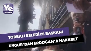 Torbalı Belediye Başkanı Uygurdan Erdoğana hakaret [upl. by Manlove]